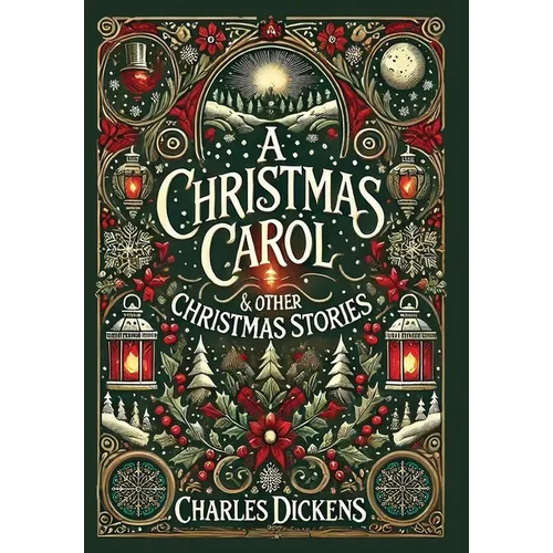 A Christmas Carol & Other Stories (Collector's Edition) (Illustrated) (Laminated Hardback with Jacket)